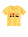 Pitch Slapped - Pink Toddler T-Shirt-Toddler T-Shirt-TooLoud-Yellow-2T-Davson Sales