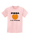 Pizza Is My Valentine Childrens T-Shirt by TooLoud-Childrens T-Shirt-TooLoud-PalePink-X-Small-Davson Sales