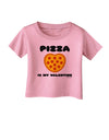 Pizza Is My Valentine Infant T-Shirt by TooLoud-Infant T-Shirt-TooLoud-Candy-Pink-06-Months-Davson Sales