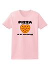 Pizza Is My Valentine Womens T-Shirt by TooLoud-Womens T-Shirt-TooLoud-PalePink-X-Small-Davson Sales