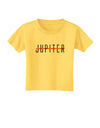 Planet Jupiter Text Only Toddler T-Shirt-Toddler T-Shirt-TooLoud-Yellow-2T-Davson Sales