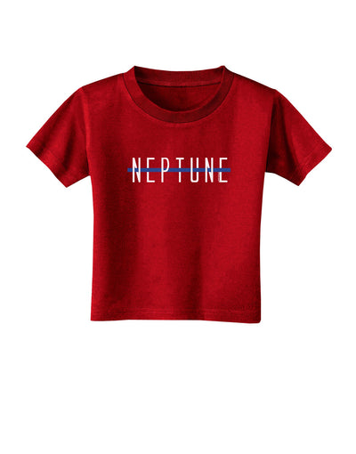 Planet Neptune Text Only Dark Toddler T-Shirt Dark-Toddler T-Shirt-TooLoud-Red-2T-Davson Sales