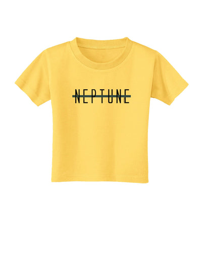 Planet Neptune Text Only Toddler T-Shirt-Toddler T-Shirt-TooLoud-Yellow-2T-Davson Sales