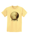 Planet Pluto Text Childrens T-Shirt-Childrens T-Shirt-TooLoud-Daffodil-Yellow-X-Small-Davson Sales