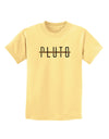 Planet Pluto Text Only Childrens T-Shirt-Childrens T-Shirt-TooLoud-Daffodil-Yellow-X-Small-Davson Sales