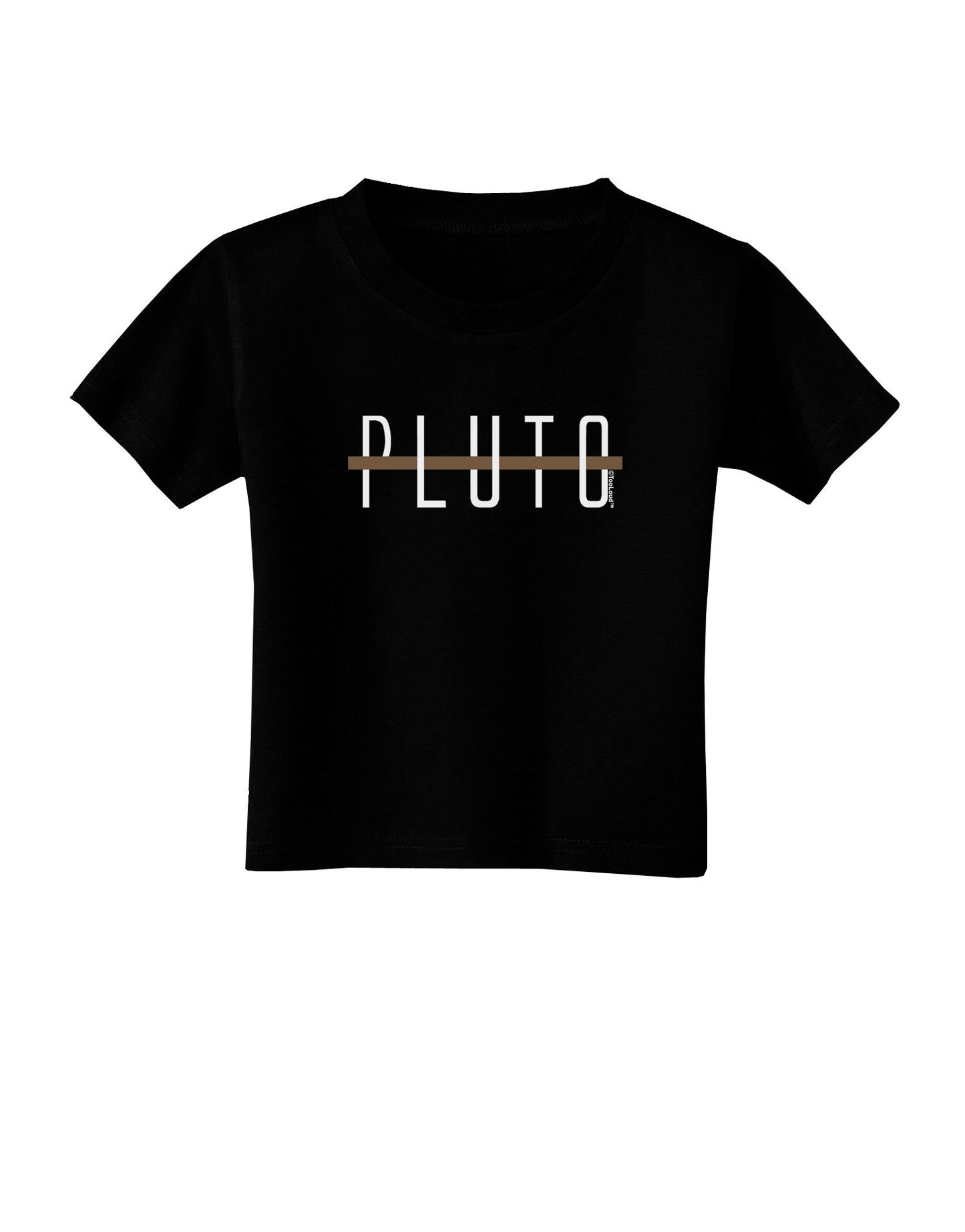 Planet Pluto Text Only Dark Toddler T-Shirt Dark-Toddler T-Shirt-TooLoud-Black-2T-Davson Sales