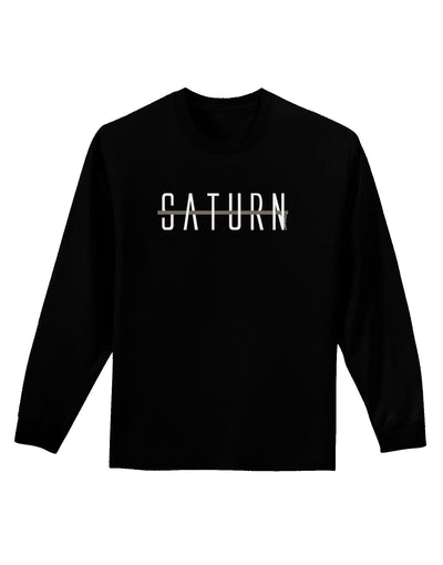 Planet Saturn Text Only Adult Long Sleeve Dark T-Shirt-TooLoud-Black-Small-Davson Sales