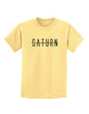 Planet Saturn Text Only Childrens T-Shirt-Childrens T-Shirt-TooLoud-Daffodil-Yellow-X-Small-Davson Sales