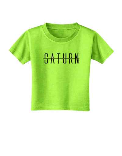 Planet Saturn Text Only Toddler T-Shirt-Toddler T-Shirt-TooLoud-Lime-Green-2T-Davson Sales