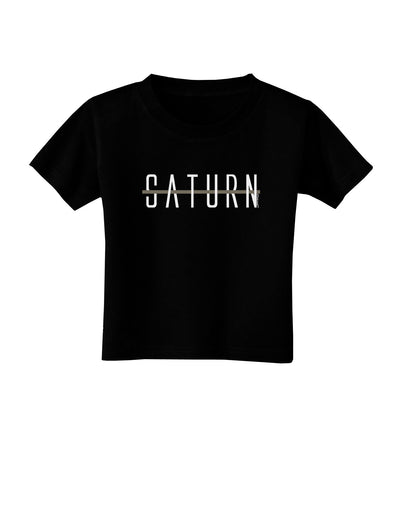 Planet Saturn Text Only Toddler T-Shirt Dark-Toddler T-Shirt-TooLoud-Black-2T-Davson Sales