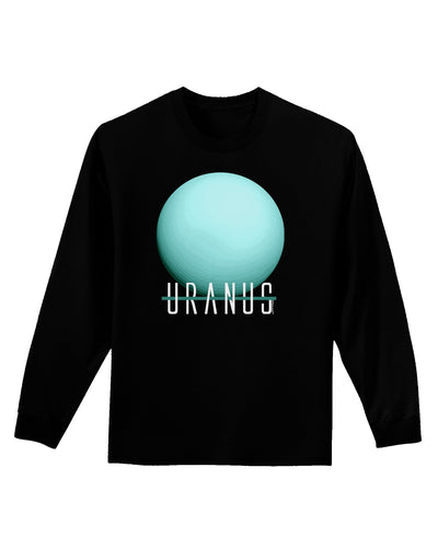 Planet Uranus Text Adult Long Sleeve Dark T-Shirt-TooLoud-Black-Small-Davson Sales