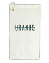 Planet Uranus Text Only Micro Terry Gromet Golf Towel 16 x 25 inch by TooLoud-Golf Towel-TooLoud-White-Davson Sales