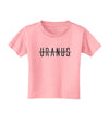 Planet Uranus Text Only Toddler T-Shirt-Toddler T-Shirt-TooLoud-Candy-Pink-2T-Davson Sales