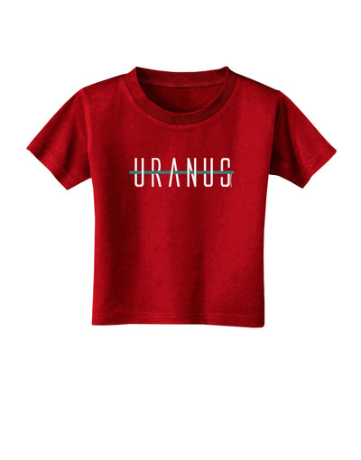 Planet Uranus Text Only Toddler T-Shirt Dark-Toddler T-Shirt-TooLoud-Red-2T-Davson Sales