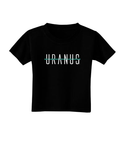 Planet Uranus Text Only Toddler T-Shirt Dark-Toddler T-Shirt-TooLoud-Black-2T-Davson Sales