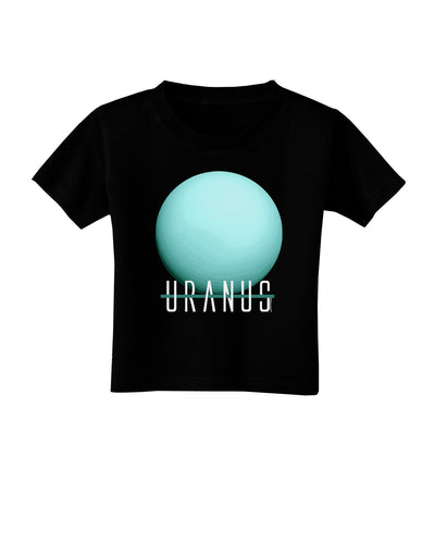 Planet Uranus Text Toddler T-Shirt Dark-Toddler T-Shirt-TooLoud-Black-2T-Davson Sales