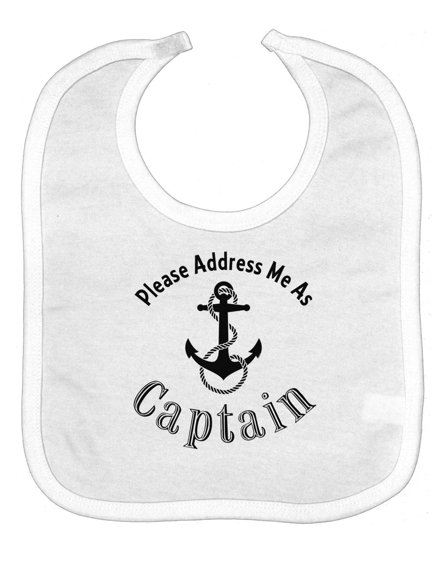 Please Address Me As Captain Baby Bib