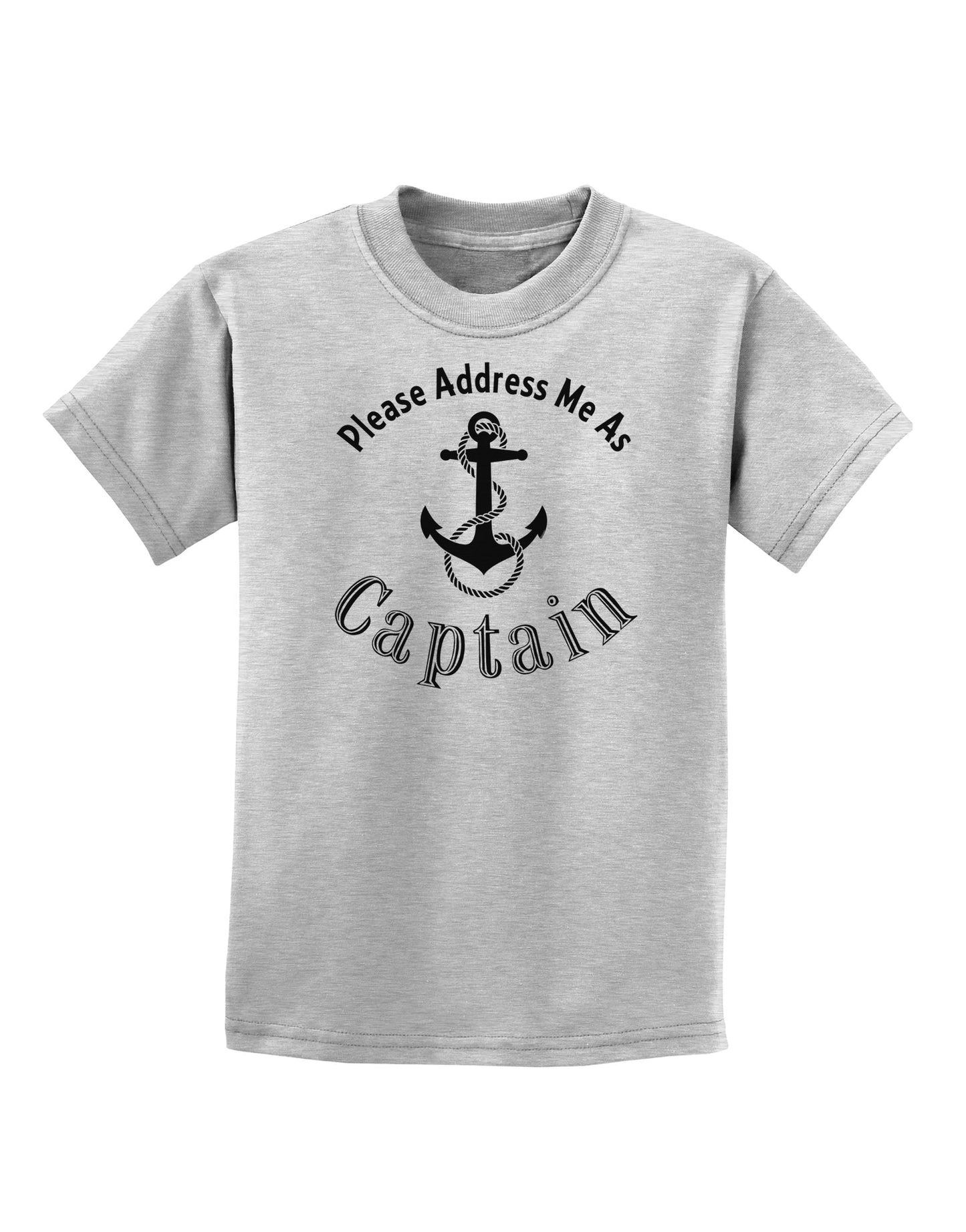 Please Address Me As Captain Childrens T-Shirt-Childrens T-Shirt-TooLoud-AshGray-X-Small-Davson Sales