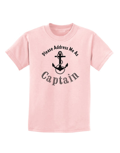 Please Address Me As Captain Childrens T-Shirt-Childrens T-Shirt-TooLoud-PalePink-X-Small-Davson Sales