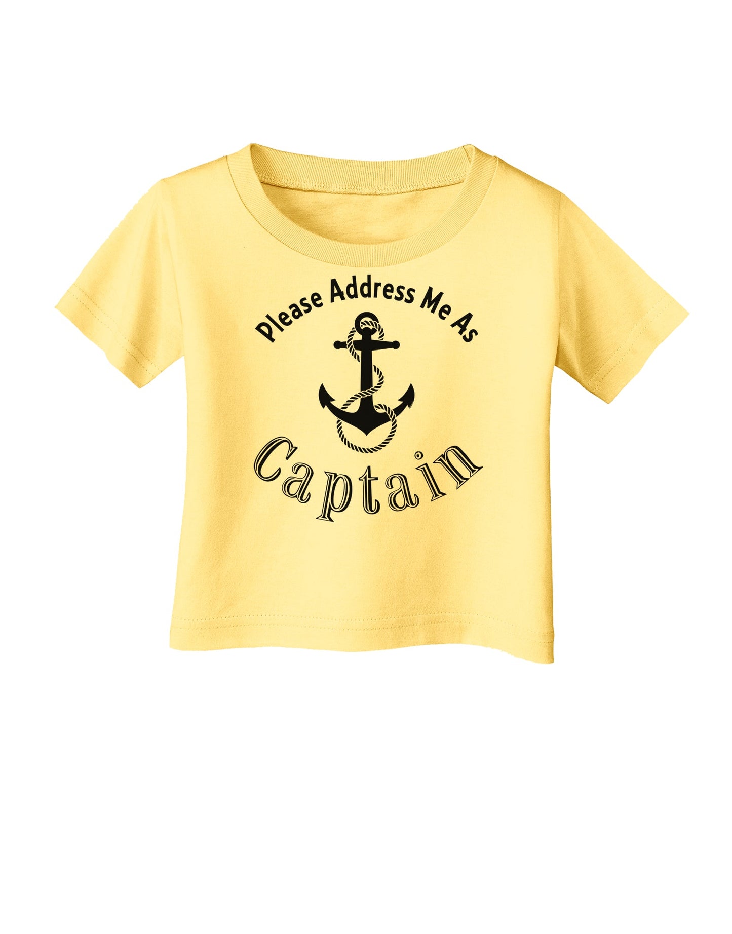 Please Address Me As Captain Infant T-Shirt-Infant T-Shirt-TooLoud-Daffodil-Yellow-06-Months-Davson Sales