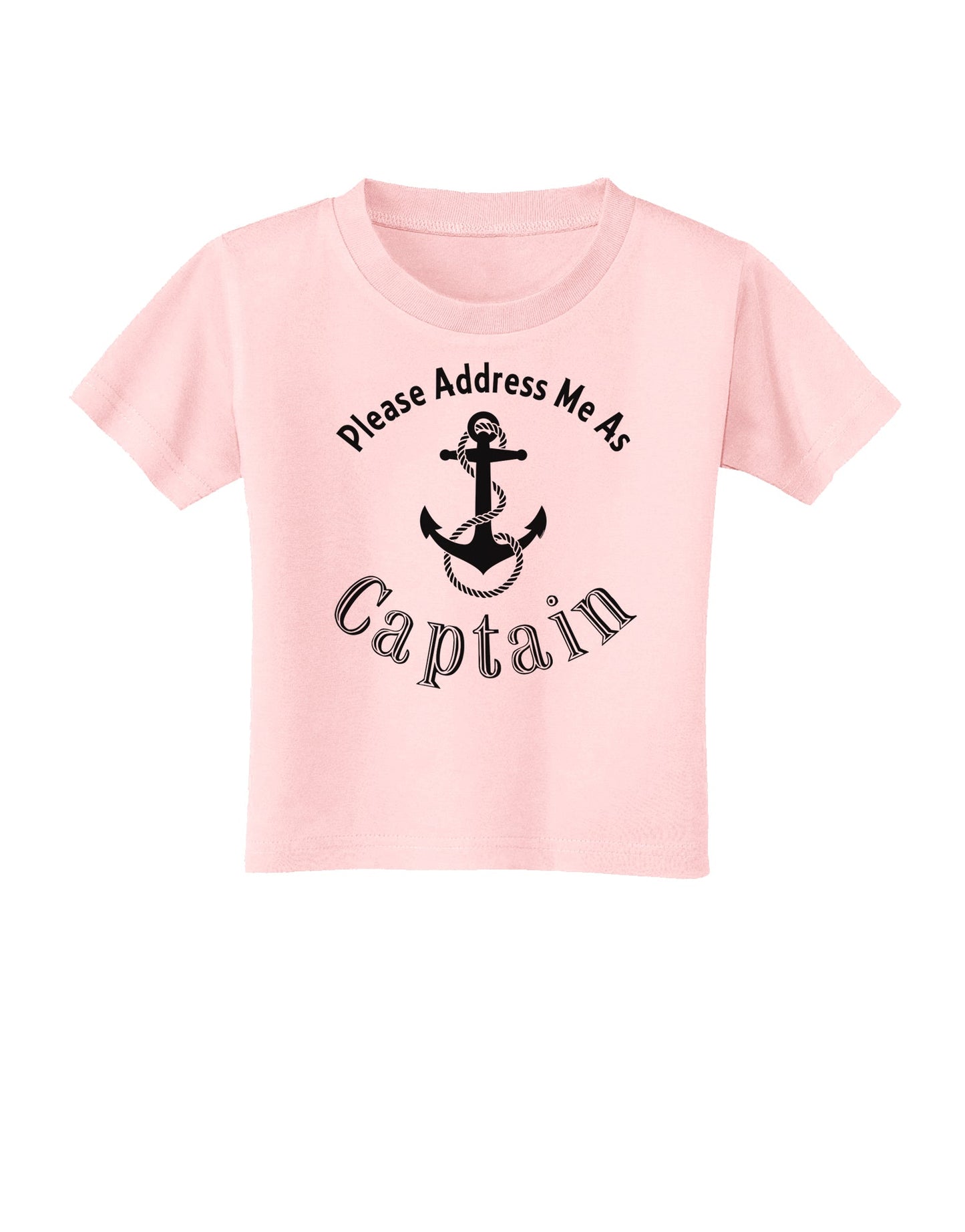 Please Address Me As Captain Toddler T-Shirt-Toddler T-Shirt-TooLoud-Light-Pink-2T-Davson Sales