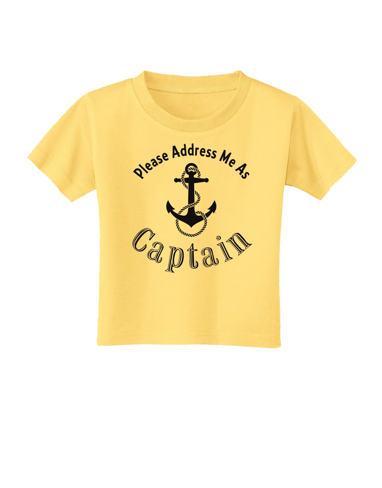Please Address Me As Captain Toddler T-Shirt-Toddler T-Shirt-TooLoud-Daffodil-Yellow-2T-Davson Sales