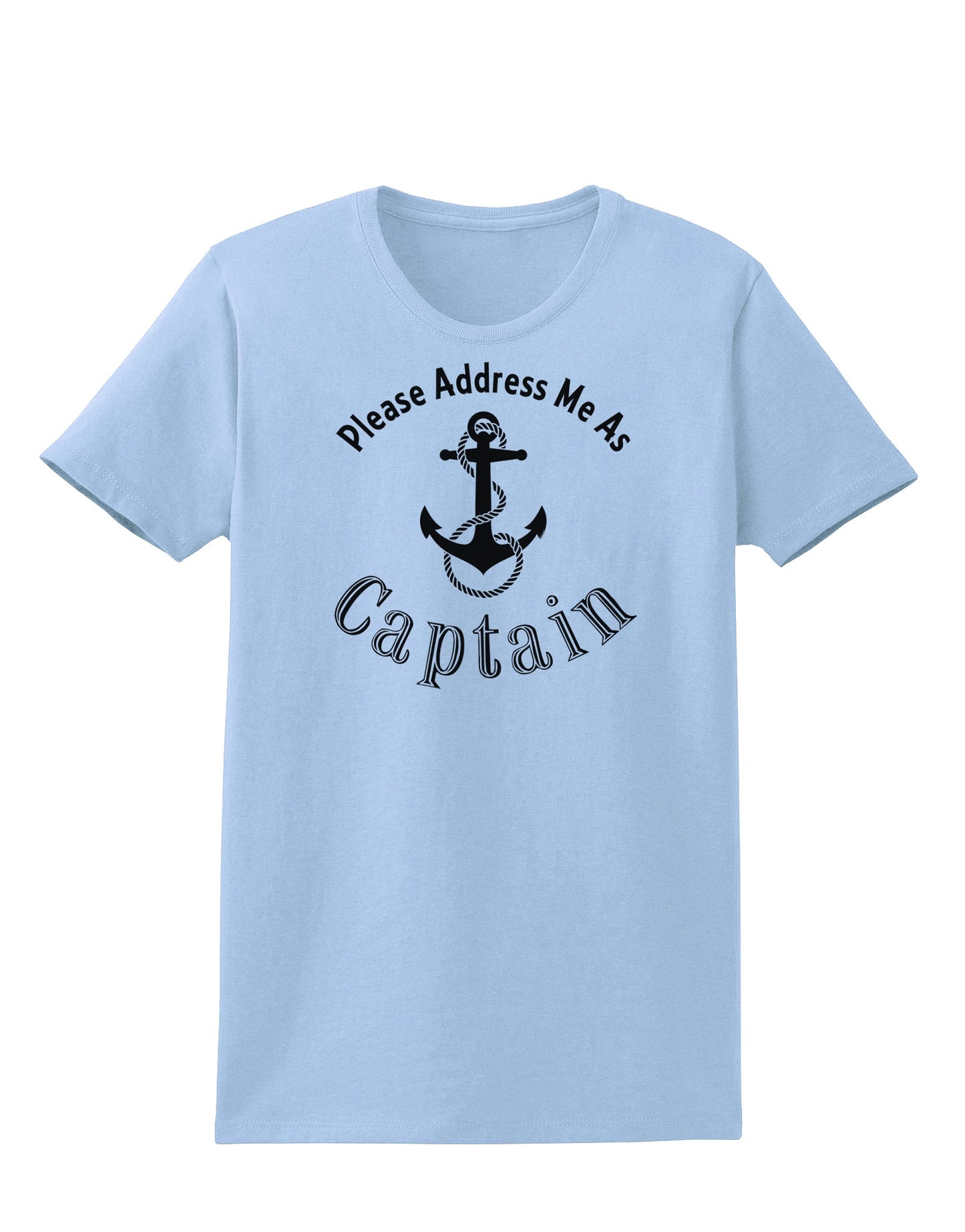 Please Address Me As Captain Womens T-Shirt-Womens T-Shirt-TooLoud-Light-Blue-X-Small-Davson Sales