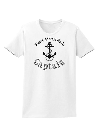 Please Address Me As Captain Womens T-Shirt-Womens T-Shirt-TooLoud-White-X-Small-Davson Sales