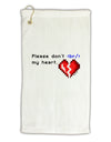 Please Don't Break My Heart Code Micro Terry Gromet Golf Towel 16 x 25 inch-Golf Towel-TooLoud-White-Davson Sales