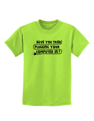 Plugging Your Computer In Childrens T-Shirt-Childrens T-Shirt-TooLoud-Lime-Green-X-Small-Davson Sales