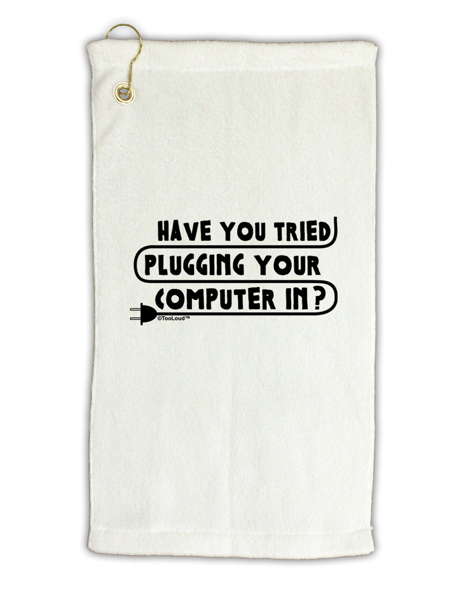 Plugging Your Computer In Micro Terry Gromet Golf Towel 16 x 25 inch by TooLoud-Golf Towel-TooLoud-White-Davson Sales