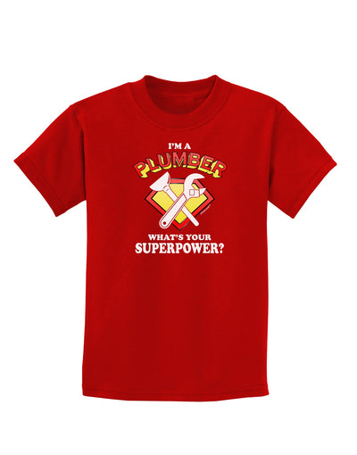 Plumber - Superpower Childrens Dark T-Shirt-Childrens T-Shirt-TooLoud-Red-X-Small-Davson Sales