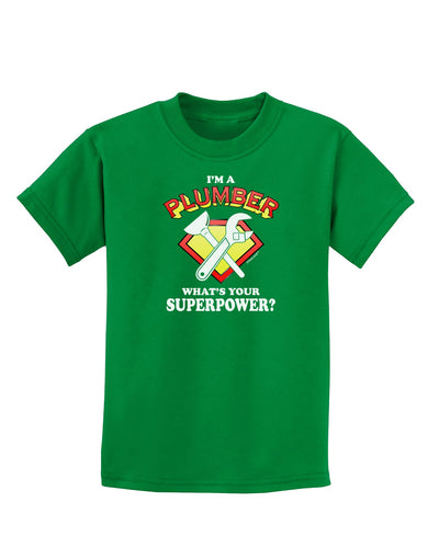 Plumber - Superpower Childrens Dark T-Shirt-Childrens T-Shirt-TooLoud-Kelly-Green-X-Small-Davson Sales