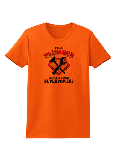 Plumber - Superpower Womens T-Shirt-Womens T-Shirt-TooLoud-Orange-X-Small-Davson Sales