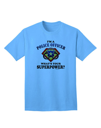 Police Officer - Superpower Adult T-Shirt-unisex t-shirt-TooLoud-Aquatic-Blue-Small-Davson Sales