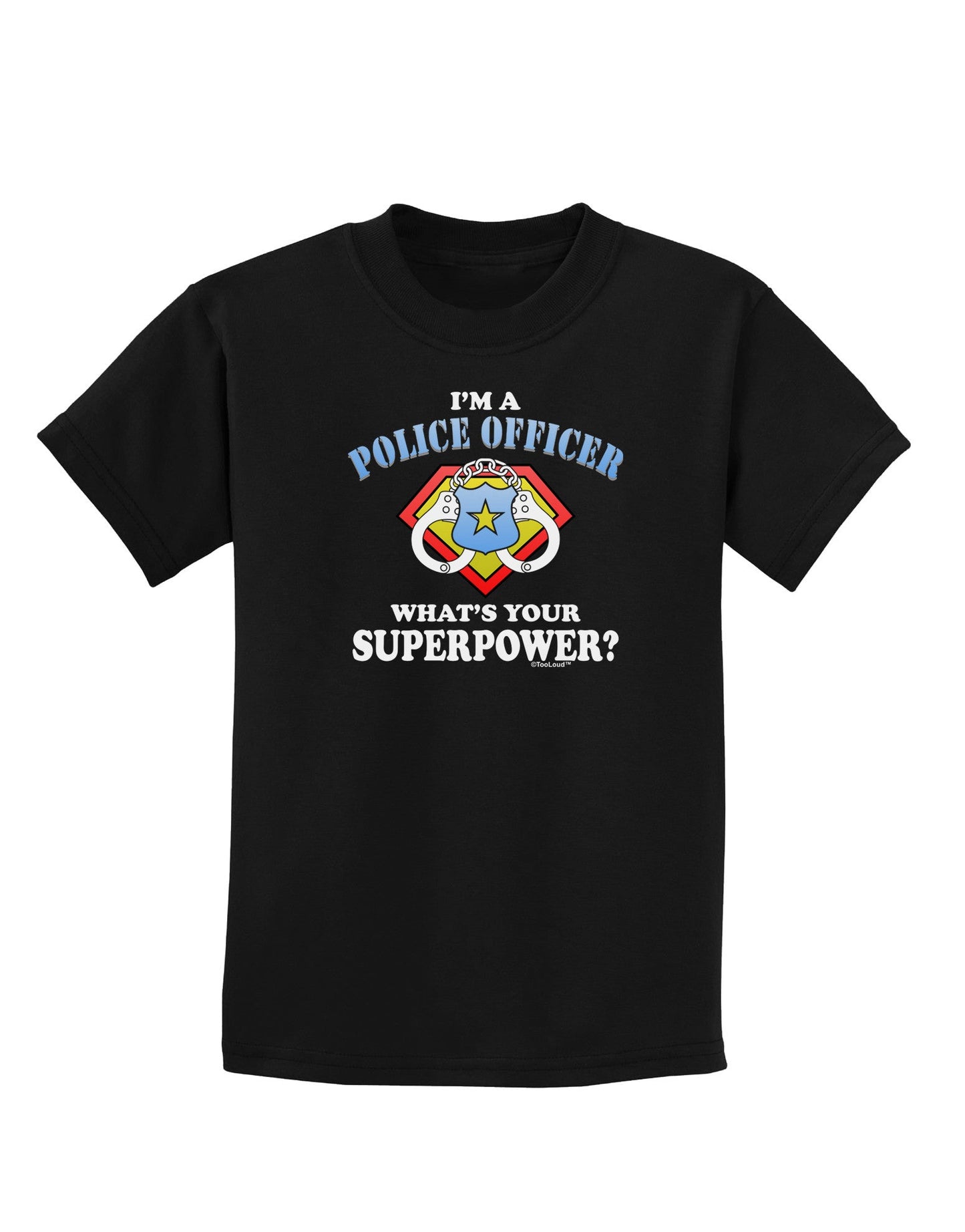 Police Officer - Superpower Childrens Dark T-Shirt-Childrens T-Shirt-TooLoud-Black-X-Small-Davson Sales