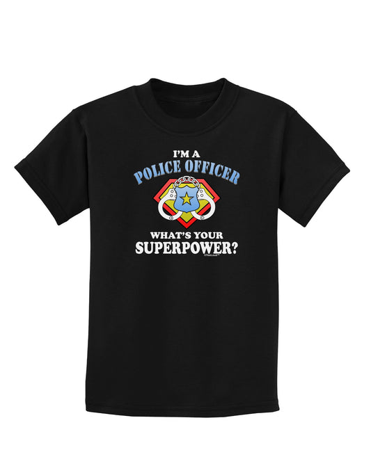 Police Officer - Superpower Childrens Dark T-Shirt-Childrens T-Shirt-TooLoud-Black-X-Small-Davson Sales