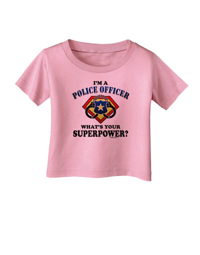 Police Officer - Superpower Infant T-Shirt-Infant T-Shirt-TooLoud-Candy-Pink-06-Months-Davson Sales