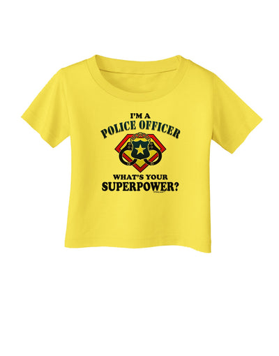 Police Officer - Superpower Infant T-Shirt-Infant T-Shirt-TooLoud-Yellow-06-Months-Davson Sales