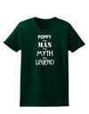 Poppy The Man The Myth The Legend Womens Dark T-Shirt by TooLoud-TooLoud-Forest-Green-Small-Davson Sales