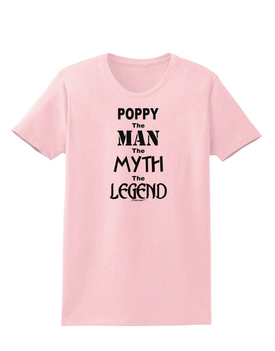 Poppy The Man The Myth The Legend Womens T-Shirt by TooLoud-TooLoud-PalePink-X-Small-Davson Sales