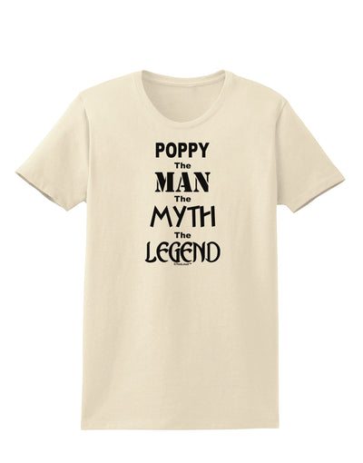 Poppy The Man The Myth The Legend Womens T-Shirt by TooLoud-TooLoud-Natural-X-Small-Davson Sales