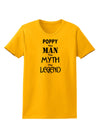 Poppy The Man The Myth The Legend Womens T-Shirt by TooLoud-TooLoud-Gold-X-Small-Davson Sales