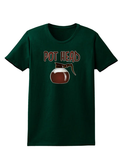 Pot Head - Coffee Womens Dark T-Shirt-TooLoud-Forest-Green-Small-Davson Sales