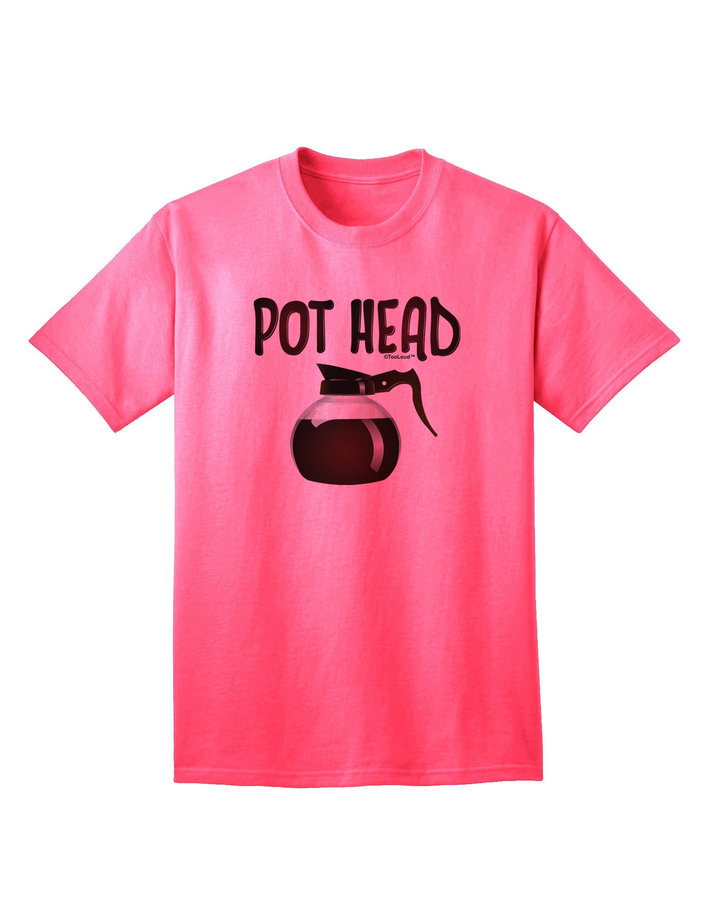 Pot Head - Premium Coffee Enthusiast Adult T-Shirt-Mens T-shirts-TooLoud-Neon-Pink-Small-Davson Sales