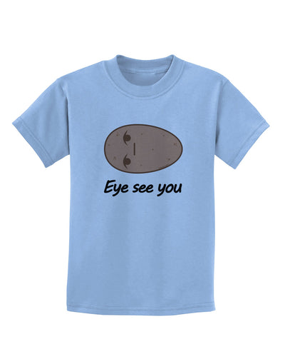 Potato - Eye See You Childrens T-Shirt-Childrens T-Shirt-TooLoud-Light-Blue-X-Small-Davson Sales