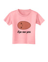 Potato - Eye See You Toddler T-Shirt-Toddler T-Shirt-TooLoud-Candy-Pink-2T-Davson Sales