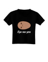 Potato - Eye See You Toddler T-Shirt Dark-Toddler T-Shirt-TooLoud-Black-2T-Davson Sales