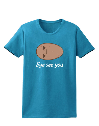 Potato - Eye See You Womens Dark T-Shirt-Womens T-Shirt-TooLoud-Turquoise-X-Small-Davson Sales