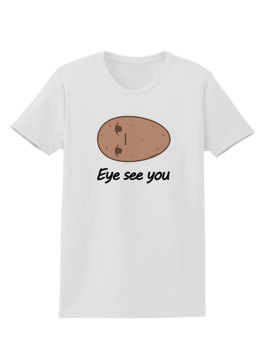 Potato - Eye See You Womens T-Shirt-Womens T-Shirt-TooLoud-White-X-Small-Davson Sales